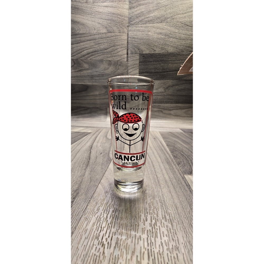 Unique BORN TO BE WILD Cancun Mexico Souvenir Shot Glass